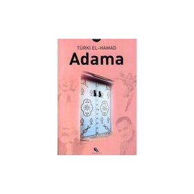 ADAMA - TÜRKİ EL-HAMAD