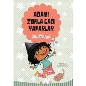 ADAMI ZORLA CADI YAPARLAR - NIRAN ELÇİ