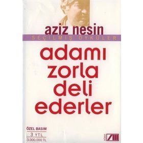 Adamı Zorla Deli Ederler - Aziz Nesin
