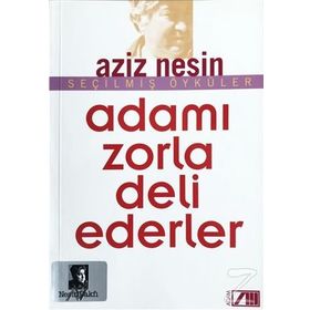 Adamı Zorla Deli Ederler - Aziz Nesin