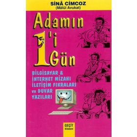 Adamın 1’i 1 Gün - Bilgisayar ve İnternet Mizahı İletişim Fıkraları ve Duvar Yazıları - Sina Cimcoz
