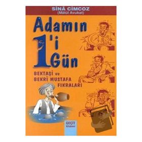 ADAMIN BIRI BIR GÜN / BEKTAŞI VE BEKRI MUSTAFA FIKRALARI - GENEL