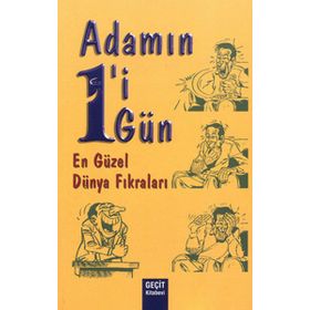ADAMIN BIRI BIR GÜN EN GÜZEL DÜNYA FIKRALARI - GENEL