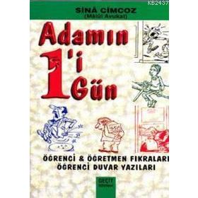 ADAMIN BIRI BIR GÜN / ÖĞRENCI ÖĞRETMEN FIKRALARI ÖĞRENCI DUVAR YAZILARI - GENEL