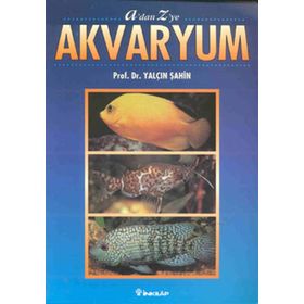 A’dan Z’ye Akvaryum - Yalçın Şahin