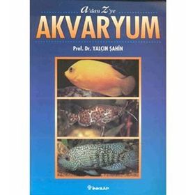 A’dan Z’ye Akvaryum - Yalçın Şahin