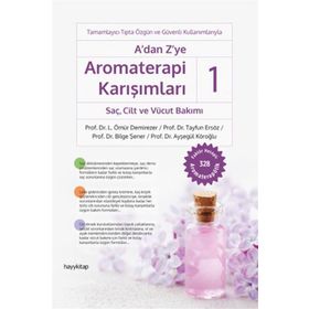 A'dan Z'ye Aromaterapi Karışımları 1 Saç Cilt ve Vücut Bakımı Hayy Kitap