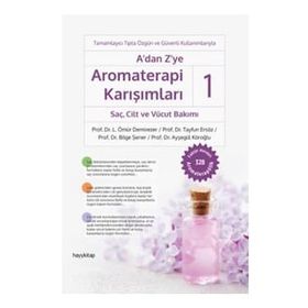 A'dan Z'ye Aromaterapi Karışımları 1 Saç Cilt ve Vücut Bakımı Hayy Kitap
