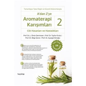 A'dan Z'ye Aromaterapi Karışımları 2 Cilt Hasarları ve Hastalıkları - Hayykitap