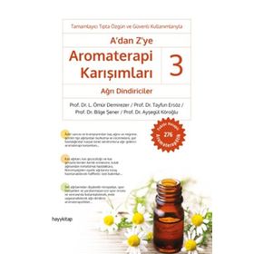 A'dan Z'ye Aromaterapi Karışımları 3 Ağrı Dindiriciler Kolektif