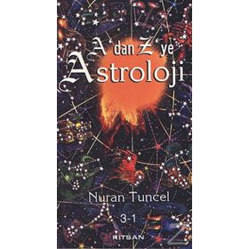 A’dan Z’ye Astroloji 3. Kitap Cilt 1 - Nuran Tuncel