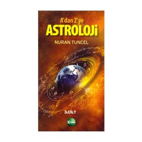A’dan Z’ye Astroloji 3. Kitap Cilt 1 - Nuran Tuncel