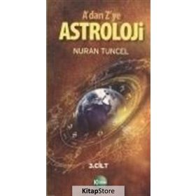 A’dan Z’ye Astroloji 3. Kitap Cilt 1 - Nuran Tuncel