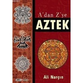 A'DAN Z'YE AZTEK - ALI NARÇIN