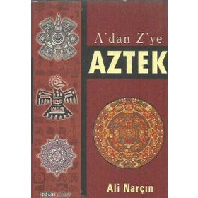 A'DAN Z'YE AZTEK - ALI NARÇIN