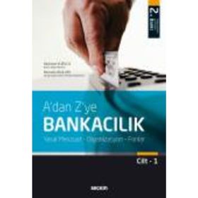 A’dan Z’ye Bankacılık Cilt:1 - Mehmet Vurucu Mustafa Ufuk Arı