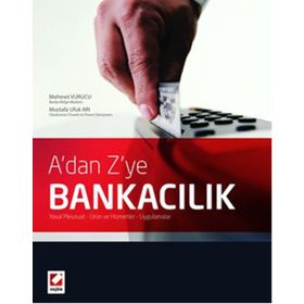A’dan Z’ye Bankacılık Cilt:1 - Mehmet Vurucu Mustafa Ufuk Arı
