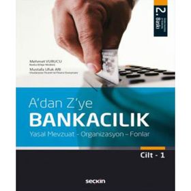 A’dan Z’ye Bankacılık Cilt:1 - Mehmet Vurucu Mustafa Ufuk Arı