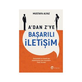 A'dan Z’ye Başarılı İletişim Mustafa Alyaz