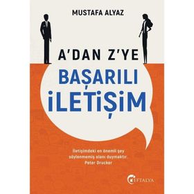 A'dan Z’ye Başarılı İletişim Mustafa Alyaz