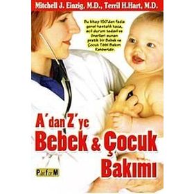 A'DAN Z'YE BEBEK VE ÇOCUK BAKIMI - TERRIL H. HART;MITCHELL J. EINZIG