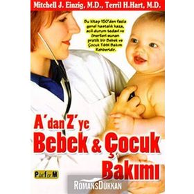 A'DAN Z'YE BEBEK VE ÇOCUK BAKIMI - TERRIL H. HART;MITCHELL J. EINZIG