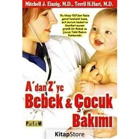 A'DAN Z'YE BEBEK VE ÇOCUK BAKIMI - TERRIL H. HART;MITCHELL J. EINZIG