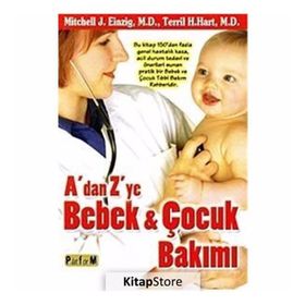 A'DAN Z'YE BEBEK VE ÇOCUK BAKIMI - TERRIL H. HART;MITCHELL J. EINZIG