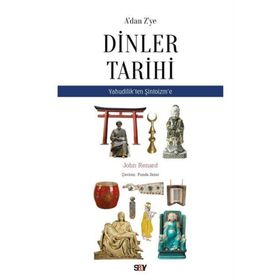 A'dan Z'ye Dinler Tarihi - Yahudilik'ten Şitoizm'e - Kolektif