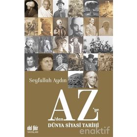 A'dan Z'ye Dünya Siyasi Tarihi - Seyfullah Aydın