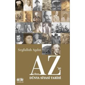 A'dan Z'ye Dünya Siyasi Tarihi - Seyfullah Aydın