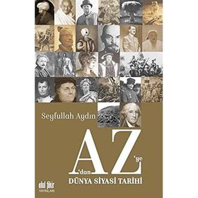 A'dan Z'ye Dünya Siyasi Tarihi - Seyfullah Aydın
