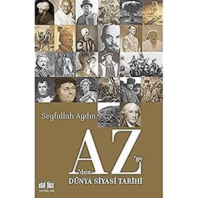 A'dan Z'ye Dünya Siyasi Tarihi - Seyfullah Aydın