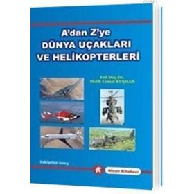 A'dan Z'ye Dünya Uçakları Ve Helikopterleri Cemal Kuşhan Nisan Kitabevi Yayınları