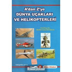 A'dan Z'ye Dünya Uçakları Ve Helikopterleri Cemal Kuşhan Nisan Kitabevi Yayınları