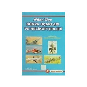 A'dan Z'ye Dünya Uçakları Ve Helikopterleri Cemal Kuşhan Nisan Kitabevi Yayınları