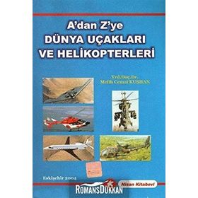 A'dan Z'ye Dünya Uçakları Ve Helikopterleri Cemal Kuşhan Nisan Kitabevi Yayınları