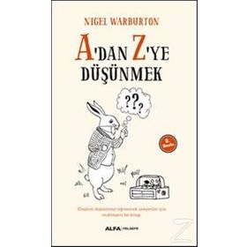 A'DAN Z'YE DÜŞÜNMEK - NIGEL WARBURTON