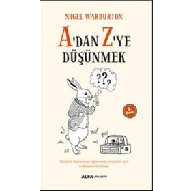 A'DAN Z'YE DÜŞÜNMEK - NIGEL WARBURTON