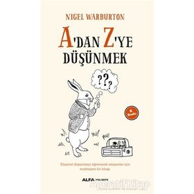 A'DAN Z'YE DÜŞÜNMEK - NIGEL WARBURTON
