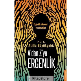 A'dan Z'ye Ergenlik - Atilla Büyükgebiz
