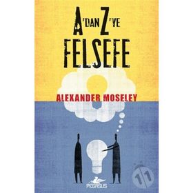 A'DAN Z'YE FELSEFE - ALEXANDER MOSELEY