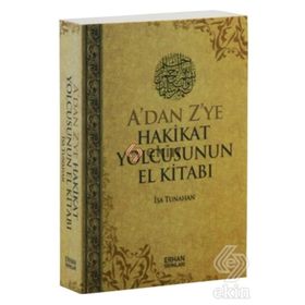 A’dan Z’ye Hakikat Yolcusunun El Kitabı - İsa Tunahan