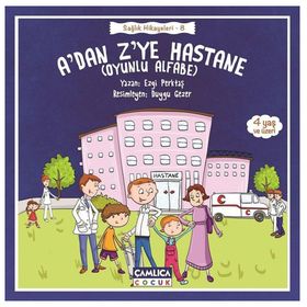A’dan Z’ye Hastane - Sağlık Hikayeleri 8 - Ezgi Perktaş