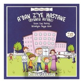 A’dan Z’ye Hastane - Sağlık Hikayeleri 8 - Ezgi Perktaş
