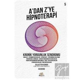 A'dan Z'ye Hipnoterapi 5.Kitap - Kronik Yorgunluk Sendromu
