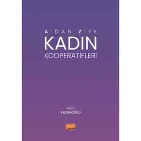 A'dan Z'ye Kadın Kooperatifleri Nazlı Kazanoğlu