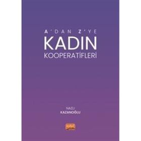 A'dan Z'ye Kadın Kooperatifleri Nazlı Kazanoğlu