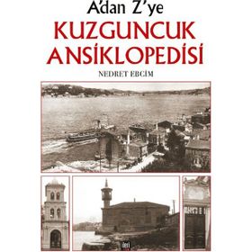 A'dan Z'ye Kuzguncuk Ansiklopedisi - Nedret Ebcim