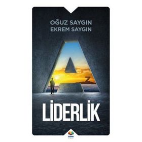 A’dan Z’ye Liderlik - Ekrem Saygın Oğuz Saygın